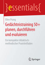 Gedächtnistraining 50+ planen, durchführen und evaluieren : Ein kompakter didaktisch-methodischer Praxisleitfaden