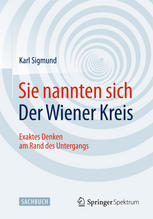 Sie nannten sich der wiener Kreis : exaktes denken am rand des Untergangs