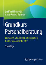 Grundkurs Personalberatung : Leitfäden, Checklisten und Beispiele für Personaldienstleister,