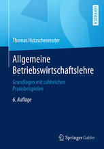 Allgemeine Betriebswirtschaftslehre Grundlagen mit zahlreichen Praxisbeispielen