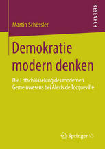 Demokratie modern denken : die Entschlüsselung des modernen Gemeinwesens bei Alexis de Tocqueville