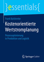 Kostenorientierte Wertstromplanung Prozessoptimierung in Produktion und Logistik