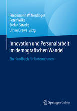 Innovation und Personalarbeit im demografischen Wandel : Ein Handbuch für Unternehmen