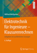 Elektrotechnik für Ingenieure - Klausurenrechnen