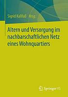 Altern Und Versorgung Im Nachbarschaftlichen Netz Eines Wohnquartiers