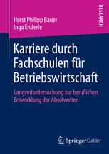 Karriere durch Fachschulen für Betriebswirtschaft : Langzeituntersuchung zur beruflichen Entwicklung der Absolventen