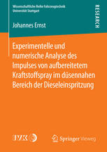 Experimentelle Und Numerische Analyse Des Impulses Von Aufbereitetem Kraftstoffspray Im Dusennahen Bereich Der Dieseleinspritzung