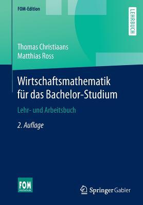 Wirtschaftsmathematik F�r Das Bachelor-Studium