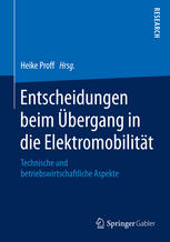 Entscheidungen beim übergang in die elektromobilität : Technische und betriebswirtschaftliche aspekte