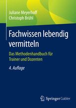 Fachwissen lebendig vermitteln das Methodenhandbuch für Trainer und Dozenten