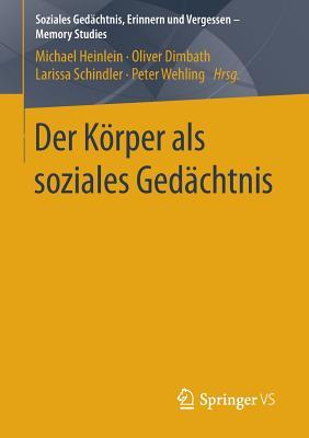 Der Korper ALS Soziales Gedachtnis