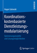 Koordinationskostenbasierte Dienstleistungsmodularisierung Optimierungsmodelle und Lösungsmöglichkeiten