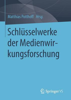 Schlusselwerke Der Medienwirkungsforschung