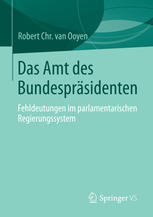 Das Amt des Bundespräsidenten : Fehldeutungen im parlamentarischen Regierungssystem