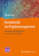 Komplexität im Projektmanagement: Methoden und Fallbeispiele für erfolgreiche Projekte.