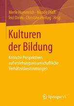 Kulturen der Bildung : kritische Perspektiven auf erziehungswissenschaftliche Verhältnisbestimmungen