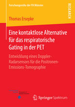 Eine kontaktlose Alternative für das respiratorische Gating in der PET Entwicklung eines Doppler-Radarsensors für die Positronen-Emissions-Tomographie