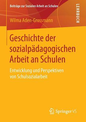 Geschichte Der Sozialpadagogischen Arbeit an Schulen