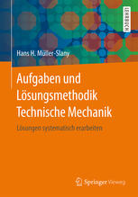 Aufgaben und Lösungsmethodik Technische Mechanik Lösungen systematisch erarbeiten