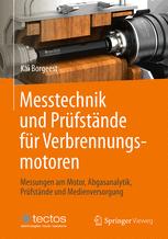 Messtechnik und Prüfstände für Verbrennungsmotoren Messungen am Motor, Abgasanalytik, Prüfstände und Medienversorgung