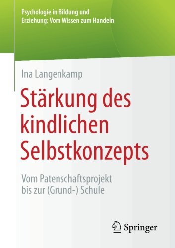 Stärkung des kindlichen Selbstkonzepts : vom Patenschaftsprojekt bis zur (Grund- ) Schule