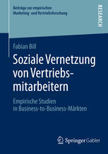 Soziale Vernetzung von Vertriebsmitarbeitern : Empirische Studien in Business-to-Business-Märkten