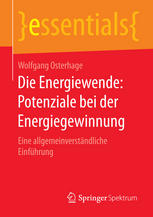 Die Energiewende: Potenziale bei der Energiegewinnung : Eine allgemeinverständliche Einführung