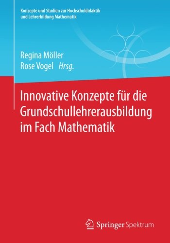 Innovative Konzepte F�r Die Grundschullehrerausbildung Im Fach Mathematik