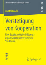 Verstetigung von Kooperation : eine Studie zu Weiterbildungsorganisationen in vernetzten Strukturen