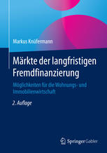 Märkte der langfristigen Fremdfinanzierung: Möglichkeiten für die Wohnungs- und Immobilienwirtschaft, 2. Auflage.