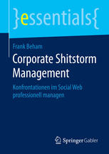 Corporate Shitstorm Management Konfrontationen im Social Web professionell managen