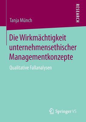 Die Wirkmachtigkeit Unternehmensethischer Managementkonzepte