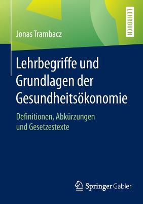 Lehrbegriffe Und Grundlagen Der Gesundheitsokonomie