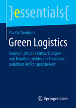 Green logistics : Konzept, aktuelle Entwicklungen und Handlungsfelder zur Emissionsreduktion im Transportbereich