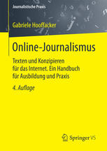 Online-Journalismus : Texten und Konzipieren für das Internet : ein Handbuch für Ausbildung und Planung