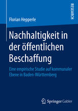 Nachhaltigkeit in der öffentlichen Beschaffung : eine empirische Studie auf kommunaler Ebene in Baden-Württemberg