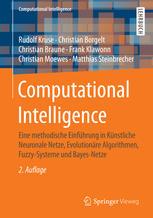 Computational Intelligence eine methodische Einführung in künstliche neuronale Netze, evolutionäre Algorithmen, Fuzzy-Systeme und Bayes-Netze