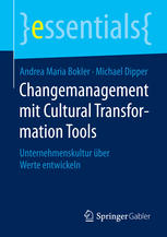 Changemanagement mit Cultural Transformation Tools : Unternehmenskultur über Werte entwickeln