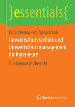 Umweltschutztechnik und Umweltschutzmanagement für Ingenieure Eine kompakte Übersicht