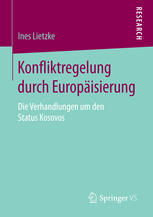 Konfliktregelung durch Europäisierung : Die Verhandlungen um den Status Kosovos