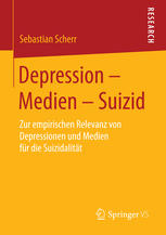 Depression-- medien-- suizid : zur empirischen Relevanz von Depressionen und Medien für die Suizidalität