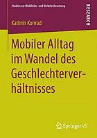 Mobiler Alltag Im Wandel Des Geschlechterverhaltnisses