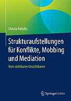 Strukturaufstellungen F�r Konflikte, Mobbing Und Mediation