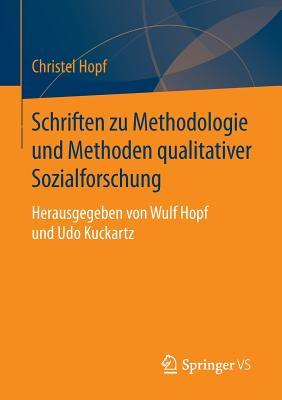 Schriften Zu Methodologie Und Methoden Qualitativer Sozialforschung