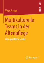 Multikulturelle Teams in der Altenpflege : Eine qualitative Studie