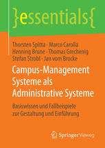 Campus-Management Systeme als Administrative Systeme Basiswissen und Fallbeispiele zur Gestaltung und Einführung