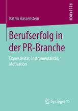 Berufserfolg in der PR-Branche : Expressivität, Instrumentalität, Motivation