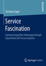 Service Fascination Gaining Competitive Advantage through Experiential Self-Service Systems