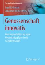 Genossenschaft innovativ Genossenschaften als neue Organisationsform in der Sozialwirtschaft