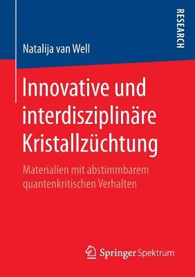 Innovative Und Interdisziplinare Kristallzuchtung